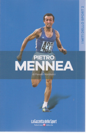 I miti dello sport - Pietro Mennea - di Fausto Narducci -  n. 10 - settimanale - 133 pagine