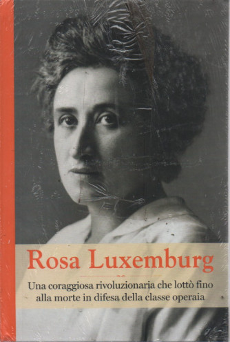 Grandi donne  - Rosa Luxemburg - n.35  settimanale - 20/5/2023 - copertina rigida