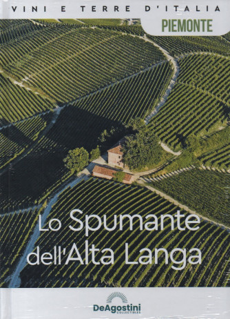 Vini e terre d'Italia -Piemonte - Lo Spumante dell'Alta Langa-   n. 44 - quattordicinale - copertina rigida- De Agostini