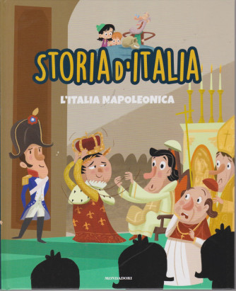 Storia d'Italia -L'Italia napoleonica   - n. 34 -6/4/2021 - settimanale - copertina rigida