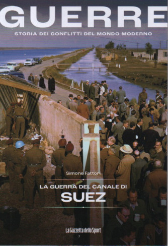 Guerre - n.24 -La guerra del Canale di Suez -Simone Fattori      147  pagine    settimanale