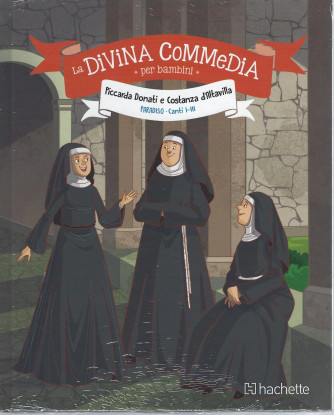 La Divina commedia per bambini - Piccarda Donati e Costanza d'Altavilla - Paradiso - Canti I-III - settimanale - n. 31 - 8/4/2022 - copertina rigida