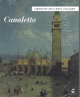 I maestri dell'arte Italiana - vol. 11 -Canaletto  21/12/2021 - settimanale
