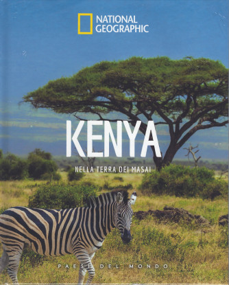 National Geographic  -  Kenya - Nella terra dei Masai  n. 85  -15/4/2022 - settimanale - copertina rigida