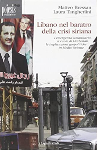 Libano nel baratro della crisi siriana.  di Matteo Bressan e Laura Tangherlini-2014