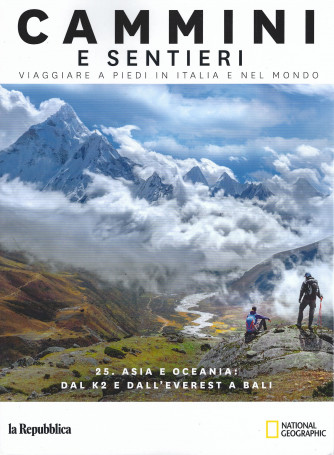 Cammini e sentieri - n. 25 -Asia e Oceania. Dal K2  e dall'Everest a Bali -