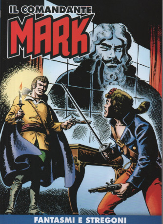 Il comandante Mark -Fantasmi e stregoni- n.184- settimanale