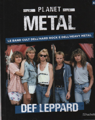 Planet Metal  -Def Leppard -  n. 43 - settimanale -15/7/2023 - copertina rigida