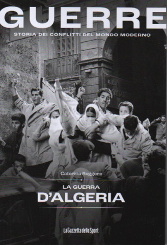 Guerre - n.28 -La guerra d'Algeria - Caterina Roggero-      140  pagine    settimanale