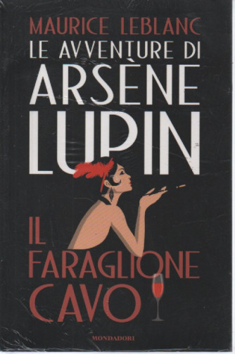 Le avventure di Arsene Lupin - Maurice Leblanc -Il faraglione cavo- n. 21 - dicembre 2023-