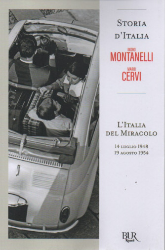 Storia d'Italia - Indro Montanelli   -Mario Cervi - L'Italia del miracolo - 14 luglio 1948 - 19 agosto 1954 - n. 88 - 16/12/2022 - settimanale - 306  pagine
