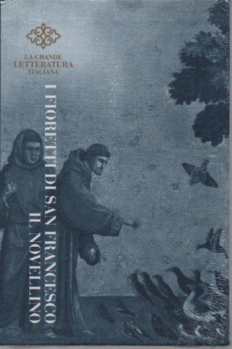 La grande letteratura italiana -I Fioretti di San Francesco - Il Novellino-   n.17  - 16/5/2023 - settimanale - copertina rigida