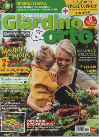 Passione Giardino & orto - n. 24 - trimestrale - aprile - maggio 2023 - + Vivere Country - 2 riviste
