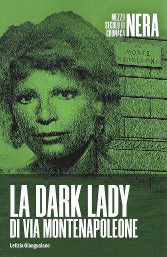 Mezzo secolo di cronaca nera -La Dark Lady di Via Montenapoleone-    n. 21  - settimanale - 157 pagin8