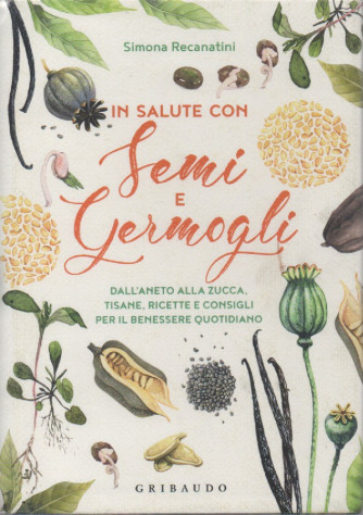 I libri di Sorrisi 4 - n. 6-In salute con semi e germogli - Simona Recanatini -  14/4/2023 - settimanale - copertina rigida