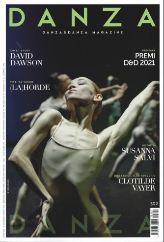 Danza &  Danza Magazine - n. 302 - bimestrale -gennaio - febbraio 2022