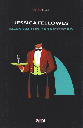 Anima Noir  -Jessica Fellowes - Scandalo in casa Mitford - n. 32 - 28/1/2022 - settimanale -366  pagine