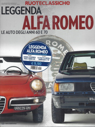 Ruoteclassiche - Leggenda Alfa Romeo - Le auto degli anni 60 e 70 - + Leggenda Alfa Romeo dagli esordi agli anni 50 -2 riviste