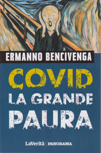 Ermanno Bencivenga - Covid la grande paura - n. 3/2021 - settimanale - 143 pagine