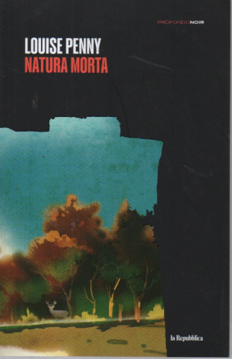 Profondo Noir - n. 4 - Louise Penny - Natura morta -21/7/2023 - settimanale - 350 pagine