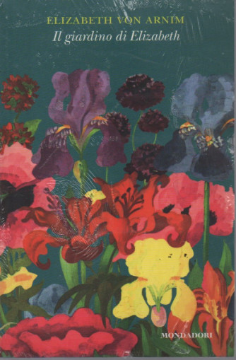 Elizabeth Von Arnim - Il giardino di Elizabeth  -   n. 8   - 2572023 - settimanale - Mondadori