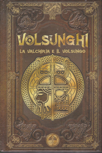 Mitologia Nordica - Volsunghi la valchiria e il volsungo   - n. 63 - settimanale - 25/12/2020 - copertina rigida