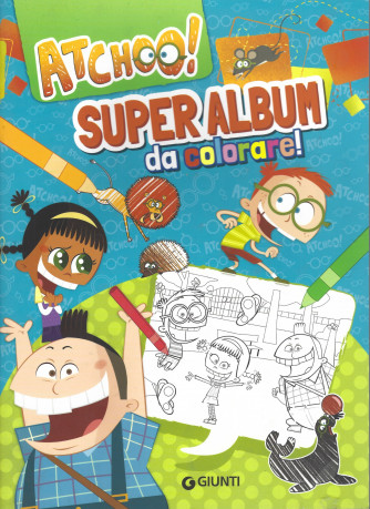 Super Fanny - Atchoo! Super album da colorare! - n. 40 - bimestrale - 22/6/2022