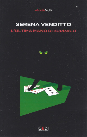 Anima Noir  -Serena Venditto - L'ultima mano di Burraco - n. 38 - 11/3/2022 - settimanale -267  pagine