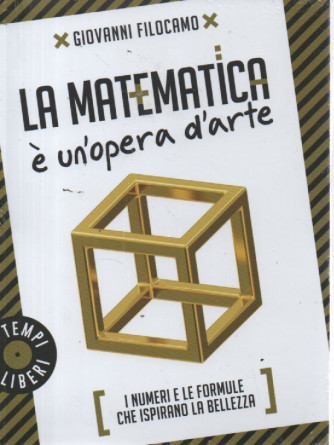 La matematica è un'opera d'arte -I numeri e le formule che ispirano la bellezza -  Giovanni Filocamo- n. 1/2024 -mensile -  Gribaudo