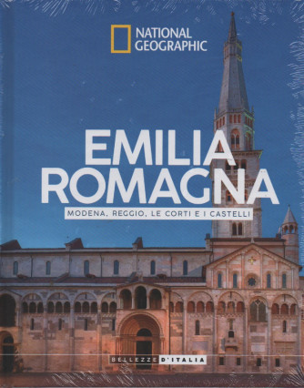 National Geographic -Emilia Romagna - Modena, Reggio, le corti e i castelli- settimanale - 1/10/2022 - copertina rigida