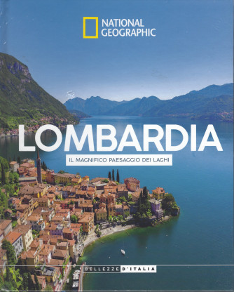 National Geographic -   Lombardia - Il magnifico paesaggio dei laghi - settimanale - 14/1/2022 - copertina rigida