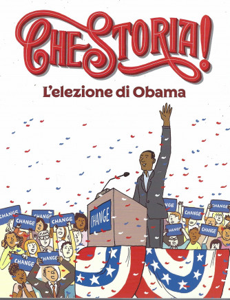 Che storia! -L'elezione di Obama -    n. 30 - settimanale - 78 pagine