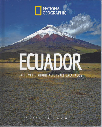 National Geographic  -Ecuador - Dalle vette andine alle isole Galapagos- n. 79  -4/3/2022 - settimanale - copertina rigida