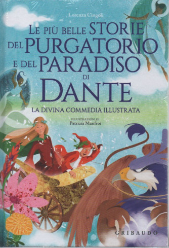 Le più belle storie del purgatorio e del paradiso di Dante - La Divina Commedia illustrata - Lorenza Cingoli - quindicinale - copertina rigida