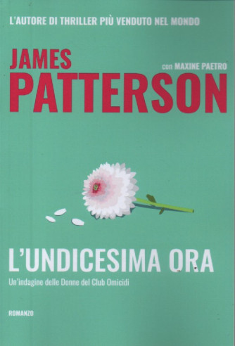 James Patterson con Maxine Paetro  - L'undicesima ora - Un'indagine delle Donne del Club Omicidi- 1/9/2023- 299 pagine