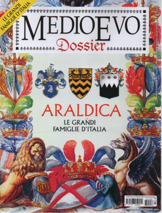 Medioevo Dossier - Araldica. Le grandi famiglie d'Italia - n. 58 - settembre - ottobre    2023 - bimestrale