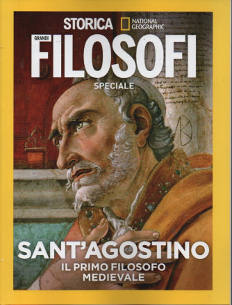 Storica Filosofi speciale - Sant'Agostino. Il primo filosofo medievale - n. 18 - agosto 2023 - bimestrale