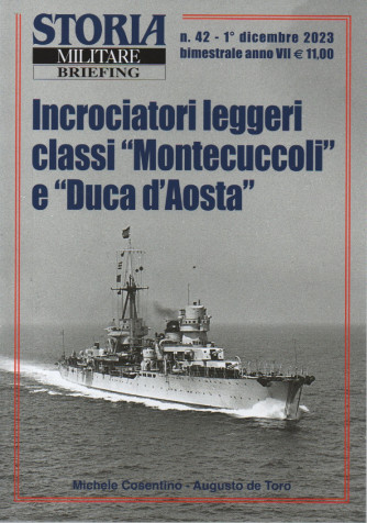 Storia militare Briefing - n. 42 - Incrociatori leggeri classi "Montecuccoli" e "Duca d'Aosta-   1°dicembre   2023- bimestrale