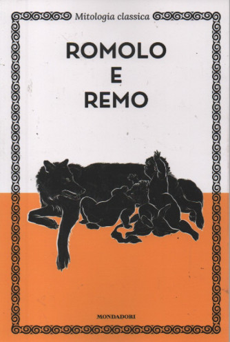 Mitologia classica -Romolo e Remo-   n. 30 - 19/7/2023 - settimanale - 127 pagine