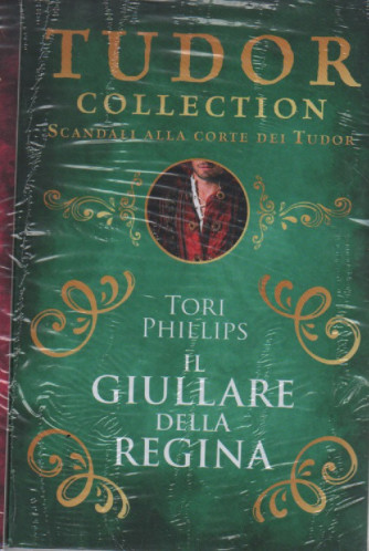 Tudor collection - Tori Phillips -Il giullare della regina- n. 33 - gennaio 2024 - bimestrale