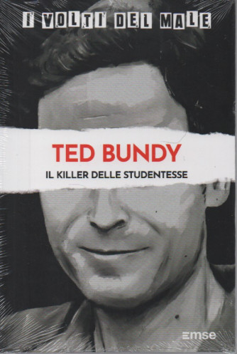 I volti del male -Ted Bundy - Il killer delle studentesse- n. 8- 3/10/2023 - settimanale