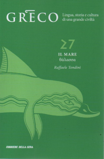 Greco - n. 27 -Il mare - Raffaele Tondini-   settimanale - 158 pagine