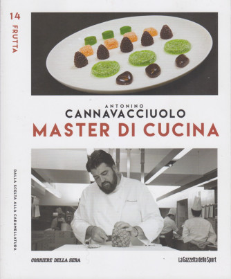 Master di Cucina - Antonino Cannavacciuolo - n. 14  - Frutta - Dalla scelta alla caramellatura -   settimanale -