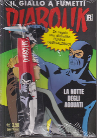 Diabolik -La notte degli agguati-   n. 758 - mensile - 10/8/2024 - + in regalo una diabolica penna segnalibro!