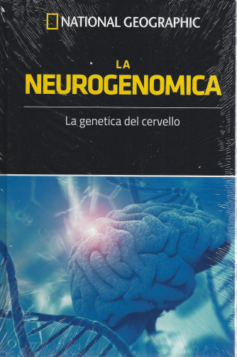 National Geographic -  La neurogenomica - La genetica del cervello- n. 24 - settimanale -20/5/2022- copertina rigida