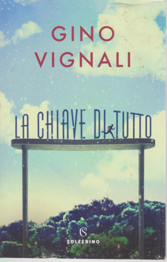 Gino Vignali - La chiave di tutto - n. 1 - settimanale - 237 pagine