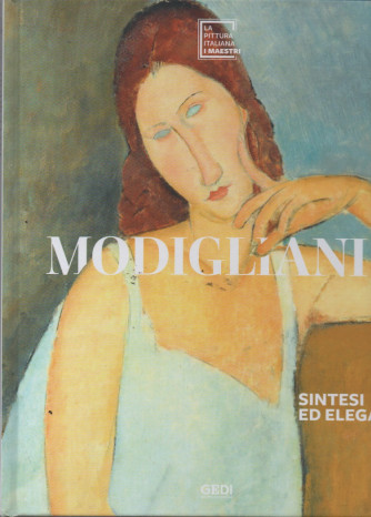 La pittura italiana - I maestri - Modigliani - Sintesi ed eleganza - n. 2 - 18/3/2023 - copertina rigida