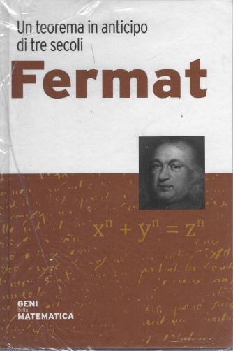 Geni della matematica  -Fermat -  n. 5 - 18/6/2022 - settimanale - copertina rigida
