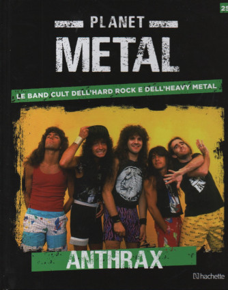Planet Metal  - Anthrax - n. 25 - settimanale - 11/3/2023 - copertina rigida