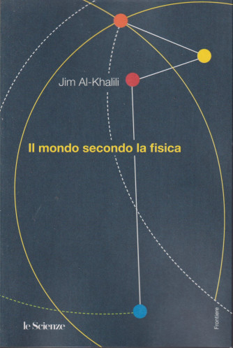 Jim Al Khalili - Il mondo secondo la fisica - n. 35
